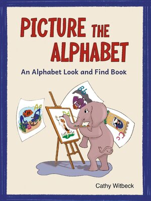 cover image of Picture the Alphabet--An Alphabet Look and Find Book